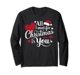 All I Want For Christmas Is You Long Sleeve T-Shirt