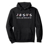 Jesus He Will Be There For You Christian Religious Christmas Pullover Hoodie