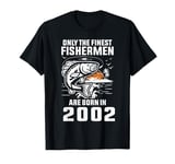 22 Years Old Fisherman The Finest Fishermen Are Born in 2002 T-Shirt