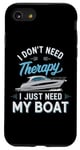 Coque pour iPhone SE (2020) / 7 / 8 I Don't Need Therapy Boat Cruise Yacht