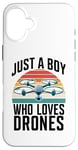 Coque pour iPhone 16 Plus Just A Boy Who Loves Drones Drone Lover Pilote d'antenne amusant