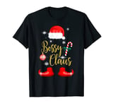 Bossy Claus Funny Matching Family Christmas Pjs Men Women T-Shirt