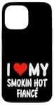 Coque pour iPhone 13 Pro Max I Love My Smoking Hot Fiance – Cœur – Engagement engagé