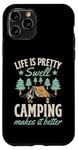 Coque pour iPhone 11 Pro La vie est plutôt belle, le camping rend les choses meilleures