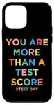 iPhone 12 mini You Are More Than A Test Score Teacher Testing Day Teachers Case