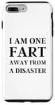 iPhone 7 Plus/8 Plus Fart Present for Dad - I am One Fart Away from a Disaster Case