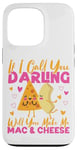 iPhone 13 Pro Mac And Cheese If I Call You Darling Will You Make Me Mac & Case