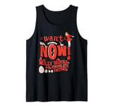 Willy Wonka Verruca Salt I Want It Now Tank Top