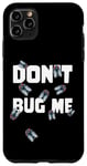 Coque pour iPhone 11 Pro Max Funny Entomology Cicada 2024 Don't Bug Me