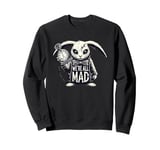 Alice in Wonderland - We're All Mad White Rabbit Mad Hatter Sweatshirt