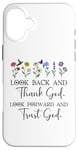 iPhone 16 Plus Look Back and Thank God Look Forward & Trust God Bible Verse Case