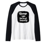 Revenge is a dish Best Served Ironically Raglan Baseball Tee