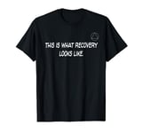 This Is What Recovery Looks Like Alcoholics Anonymous T-Shirt