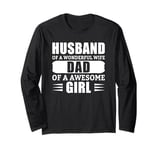 Husband Of A Wonderful Wife Dad Of A Awesome Girl Long Sleeve T-Shirt