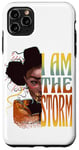 iPhone 11 Pro Max Black History Month African American Woman I Am the Storm Case