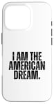 iPhone 16 Pro I AM THE AMERICAN DREAM Case