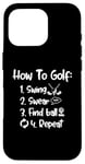 Coque pour iPhone 16 Pro Comment faire des jures de swing de golf trouver une balle répéter les dictons de golf