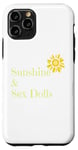 iPhone 11 Pro Fun Graphic-Sunshine & Sex Dolls Case