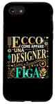 Coque pour iPhone SE (2020) / 7 / 8 Una Designer Figa Idee Regalo Divertente Graphic Designer