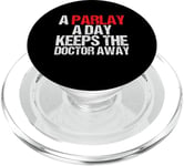 A Parlay A Day Keeps The Doctor Away PopSockets PopGrip for MagSafe