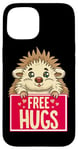 Coque pour iPhone 15 Drôle Free Hugs Hérisson Hérisson Hérisson Hug Pet Blague