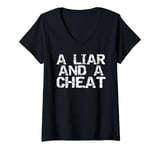 Womens A Liar & a Cheat Caught Cheating Gag Gift Sarcastic Breakup V-Neck T-Shirt