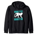 Monkey See Monkey Do Monkey Zip Hoodie