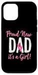 iPhone 12/12 Pro Proud New Dad It's A Girl! New Dad Celebration Case