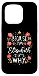 iPhone 15 Pro Women Because I'm Elisabeth That's Why Woman Name Case