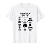 Things I Do In My Spare Time, Plane Spotter T-Shirt