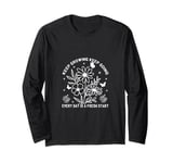 Keep Growing Keep Going Every Day Is A Fresh Start Long Sleeve T-Shirt