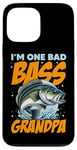 iPhone 13 Pro Max I'M ONE BAD BASS GRANDPA, for the fishing grandfather Case