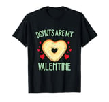 Donuts are My Valentine, Sprinkle Lover Valentine's Day T-Shirt