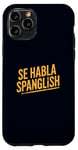 Coque pour iPhone 11 Pro Se Habla Spanglish Langue hybride bilingue espagnol-anglais