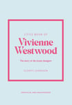 Little Book of Vivienne Westwood  The story of the iconic fashion house