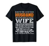 I Am A Lucky Husband I Have A Crazy Wife Valentine Gift T-Shirt