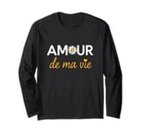 Amour de ma Vie Love of My Life French Heart Long Sleeve T-Shirt