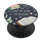 Leave Me Alone, I'm Reading - Cute Book Lover Gift PopSockets PopGrip - Support et Grip pour Smartphone/Tablette avec un Top Interchangeable PopSockets PopGrip Adhésif