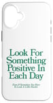 Coque pour iPhone 16 Plus cherchez quelque chose de positif chaque jour | Esthétique positive