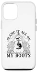 iPhone 12/12 Pro Blame It All On My Roots Fun Country Music Case