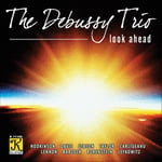 DEBUSSY TRIO, Angela Wiegand, DAVE WALTHER, MARCIA DICKSTEIN, Bruce Babcock, David S. Lefkowitz, Don Davis, John Anthony Lennon, Nicky Carligeanu, Nimrod Borenstein, Paul Gibson, Stephen Andrew Taylor, Sydney Hodkinson  Look Ahead  CD