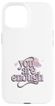 iPhone 15 Awareness You Are Enough Mental Health Illness Anxiety Case