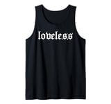 loveless Grunge Aesthetic Goth Emo Grunge Nu Goth Punk Rock Tank Top