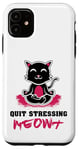 Coque pour iPhone 11 Quit Stressing Meowt Siège de méditation en lotus pour chat