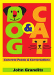 Carus Kids John Grandits Dog & Cat: Concrete Poems Conversations