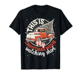 This Is My Christmas Movie Watching Shirt Red Truck Vintage T-Shirt