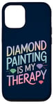 iPhone 12/12 Pro Diamond Painting Is My Therapy Art Fan Diamond Painter Case