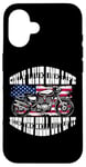 iPhone 16 One Life Ride The Hell Out Of It US Flag Motorcycle Biker Case