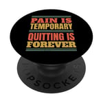 Pain Is Temporary - Quitting Is Forever PopSockets PopGrip Adhésif