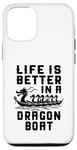 Coque pour iPhone 12/12 Pro La vie est meilleure dans Dragon Boat Racing Dragon Boating Expert